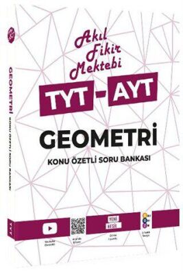 Akıl Fikir Mektebi TYT-AYT Geometri Konu Özetli Soru Bankası - 1