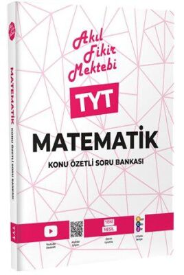 Akıl Fikir Mektebi TYT Matematik Konu Özetli Soru Bankası - 1