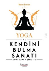 Yoga ve Kendini Bulma Sanatı - Literatür Hayat