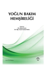 Yoğun Bakım Hemşireliği - EMA Tıp Kitabevi