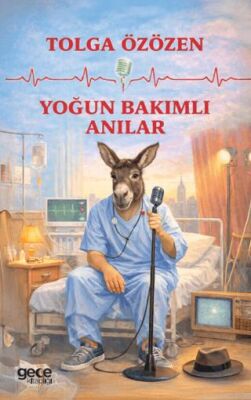 Yoğun Bakımlı Anılar - 1