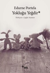 Yokluğu Yeğdir - Sel Yayıncılık