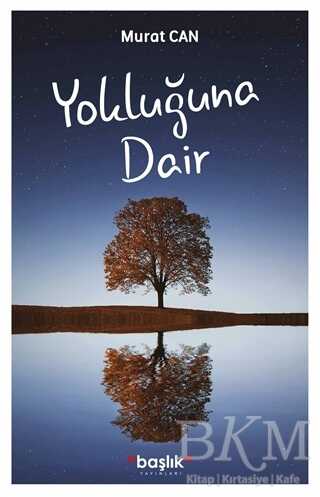 Yokluğuna Dair - Başlık Yayınları