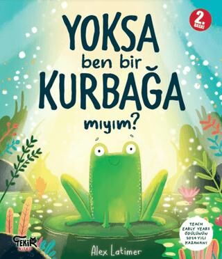 Yoksa Ben Bir Kurbağa Mıyım? - 1