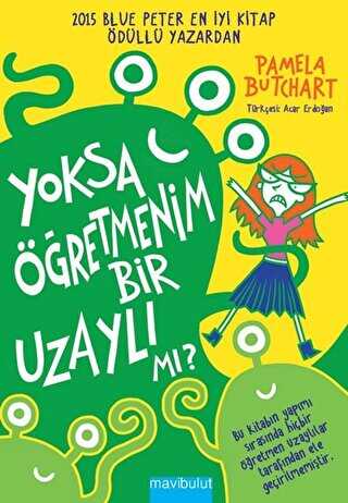 Yoksa Öğretmenim Bir Uzaylı mı? - Mavibulut Yayınları