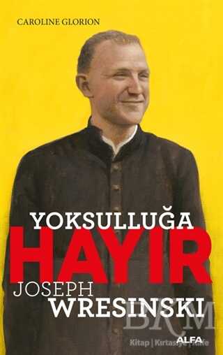 Yoksulluğa Hayır - Joseph Wresinski - Alfa Yayınları