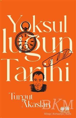 Yoksulluğun Tarihi - Akıl Fikir Yayınları