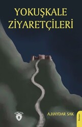 Yokuşkale Ziyaretçileri - Dorlion Yayınları