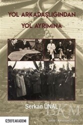 Yol Arkadaşlığından Yol Ayrımına - Efe Akademi Yayınları
