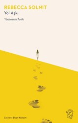 Yol Aşkı – Yürümenin Tarihi - Minotor Kitap