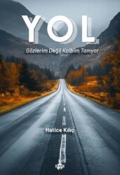 Yol: Gözlerim Değil Kalbim Tanıyor - Od Kitap