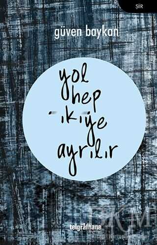 Yol Hep İkiye Ayrılır - Telgrafhane Yayınları