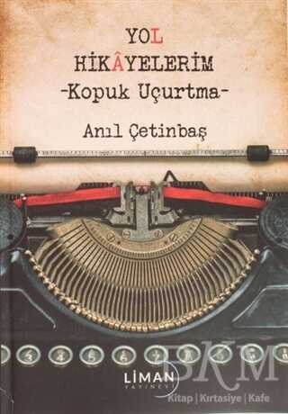 Yol Hikayelerim - Kopuk Uçurtma - Liman Yayınevi