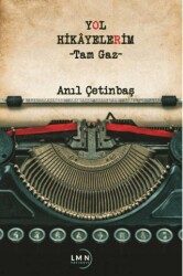 Yol Hikayelerim-Tam Gaz- - Liman Yayınevi