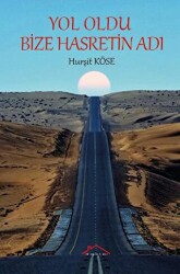 Yol Oldu Bize Hasretin Adı - Kırmızı Çatı Yayınları