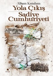 Yola Çıkış - Sadiye Cumhuriyeti - Öteki Yayınevi