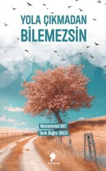 Yola Çıkmadan Bilemezsin - Morena Yayınevi