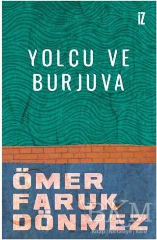 Yolcu ve Burjuva - İz Yayıncılık