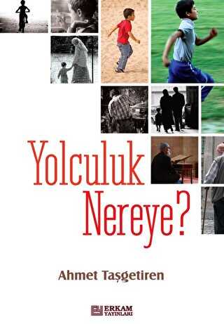 Yolculuk Nereye - Erkam Yayınları