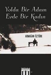 Yolda Bir Adam Evde Bir Kadın - Patara Kitap
