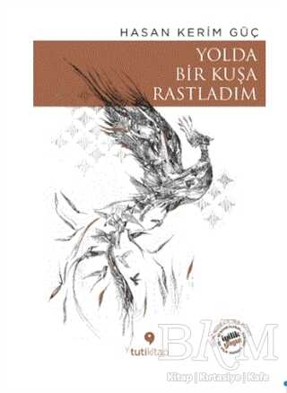 Yolda Bir Kuşa Rastladım - Tuti Kitap