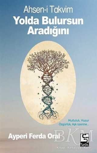 Yolda Bulursun Aradığını - Ahsen-i Takvim - Selis Kitaplar