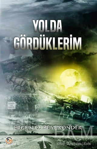 Yolda Gördüklerim - Tunç Yayıncılık
