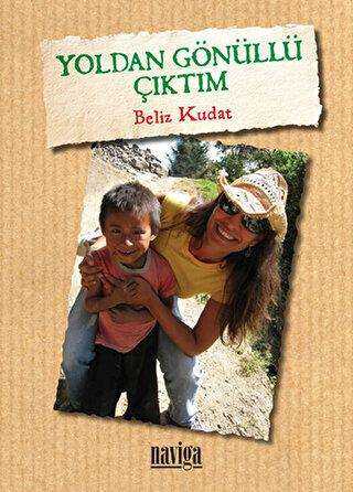Yoldan Gönüllü Çıktım - Naviga Yayınları