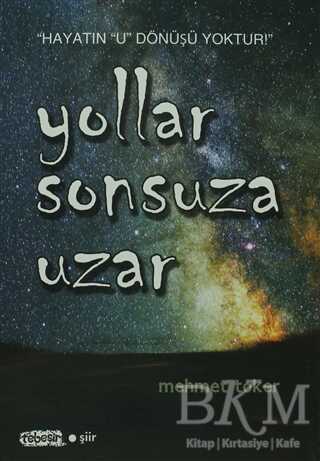 Yollar Sonsuza Uzar - Tebeşir Yayınları