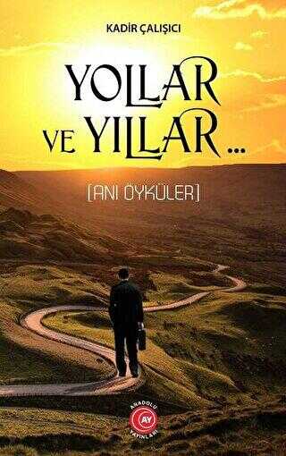 Yollar ve Yıllar - Anadolu Ay Yayınları