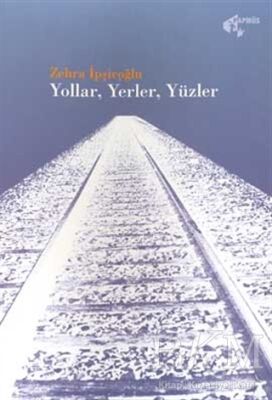 Yollar, Yerler, Yüzler - 1