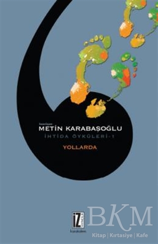 Yollarda - İhtida Öyküleri 1 - İz Yayıncılık