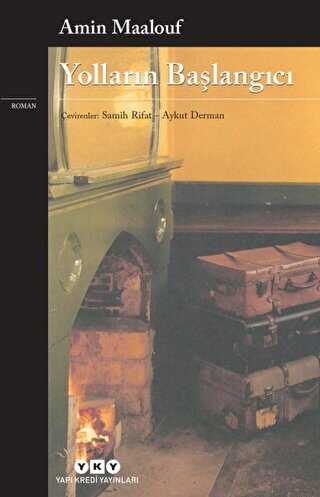 Yolların Başlangıcı - Yapı Kredi Yayınları