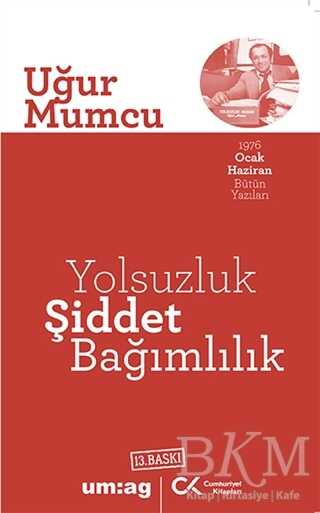 Yolsuzluk Şiddet Bağımlılık - Cumhuriyet Kitapları / um:ag Yayınları