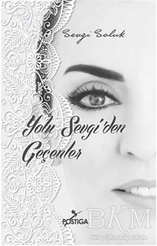 Yolu Sevgi`den Geçenler - Postiga Yayınları