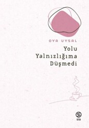 Yolu Yalnızlığıma Düşmedi - Sia Kitap