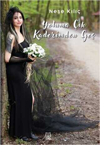 Yoluma Çık Kaderimden Geç - Luna Yayınları