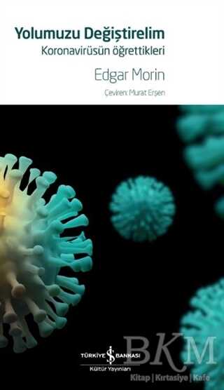 Yolumuzu Değiştirelim - Koronavirüsün Öğrettikleri - İş Bankası Kültür Yayınları
