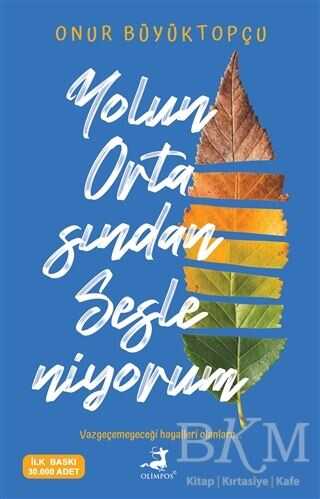 Yolun Ortasından Sesleniyorum - Olimpos Yayınları