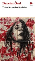 Yolun Sonundaki Kadınlar - Alakarga Sanat Yayınları