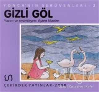 Yonca’nın Serüveni - 2 Gizli Göl - Çekirdek Yayınları