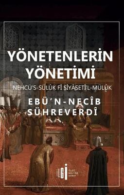 Yönetenlerin Yönetimi - Nehcü’s-sülük Fî Siyaseti’l-Mülük - 1