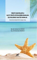 Yönetici Deneyimleriyle Kalite Yönetim Sistemlerinin Konaklama İşletmelerinde Yarattığı Sorunlar - Paradigma Akademi Yayınları