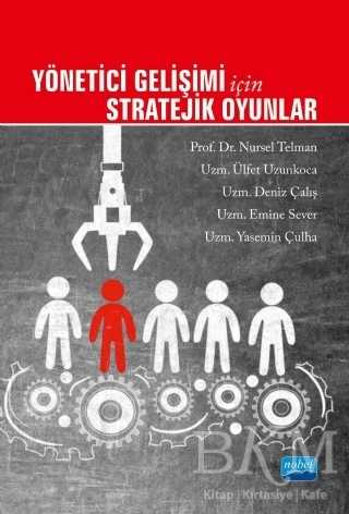 Yönetici Gelişimi İçin Stratejik Oyunlar - Nobel Akademik Yayıncılık