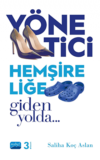 Yönetici Hemşireliğe Giden Yolda Adım Adım - Nobel Akademik Yayıncılık