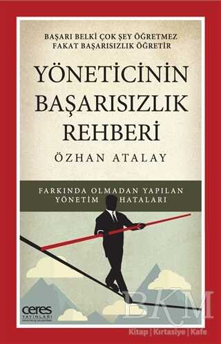 Yöneticinin Başarısızlık Rehberi - Ceres Yayınları
