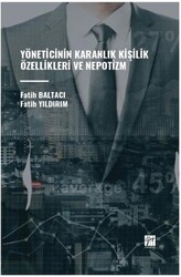 Yöneticinin Karanlık Kişilik Özellikleri ve Nepotizm - Gazi Kitabevi