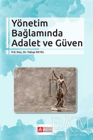 Yönetim Bağlamında Adalet ve Güven - Pegem Akademi Yayıncılık