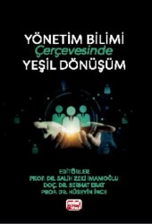 Yönetim Bilimi Çerçevesinde Yeşil Dönüşüm - Nobel Bilimsel Eserler