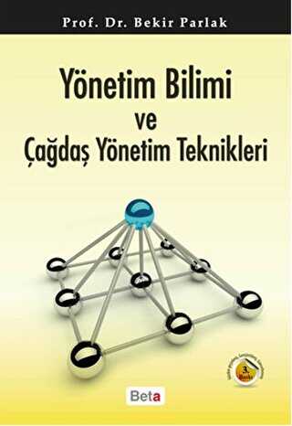Yönetim Bilimi ve Çağdaş Yönetim Teknikleri - Beta Yayınevi